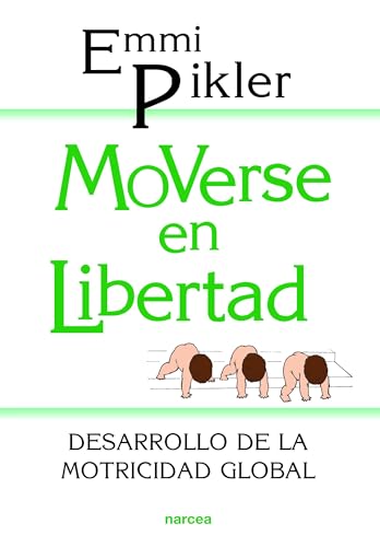 Moverse en libertad: Desarrollo de la psicomotricidad global (Educación Hoy, Band 92) von Narcea Ediciones
